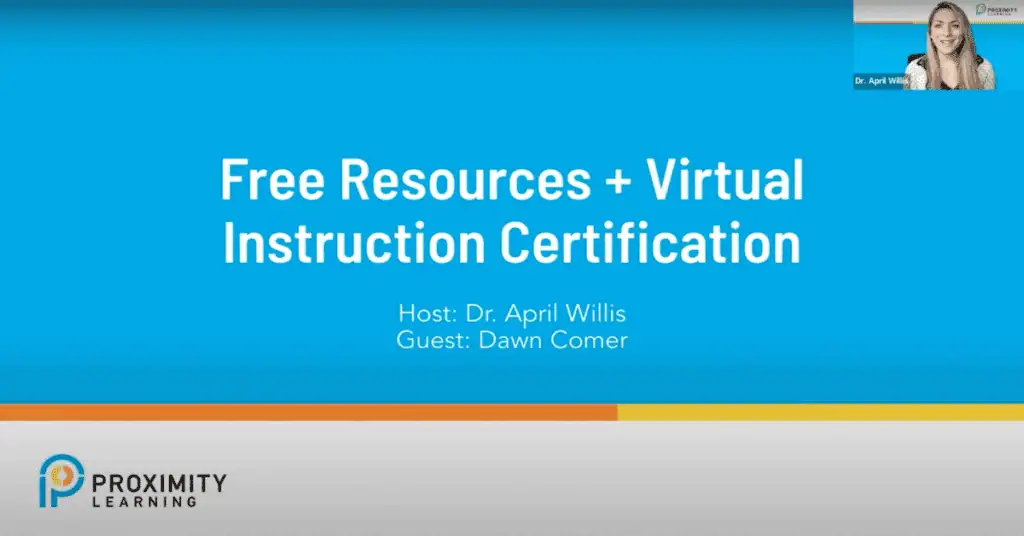 Proximity Learning virtual instruction certification with Dr. April Willis and Dawn Comer.