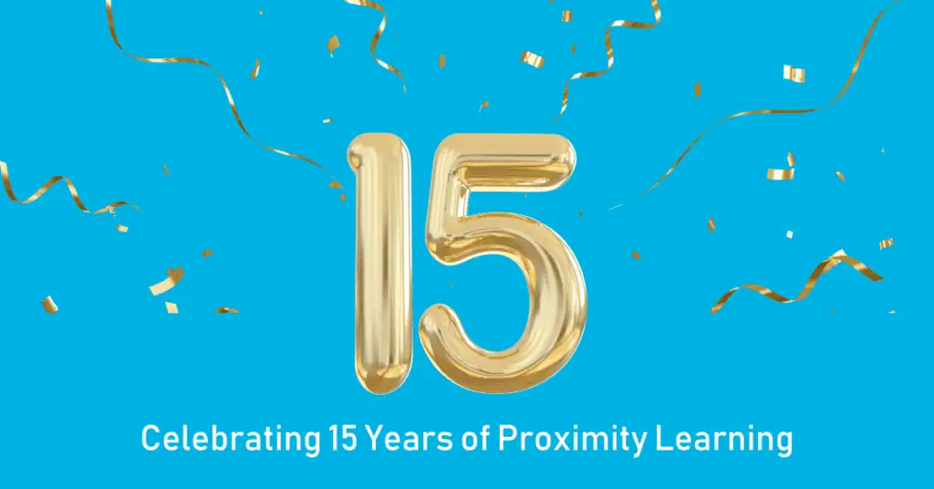 Celebrating 15 years of Proximity Learning