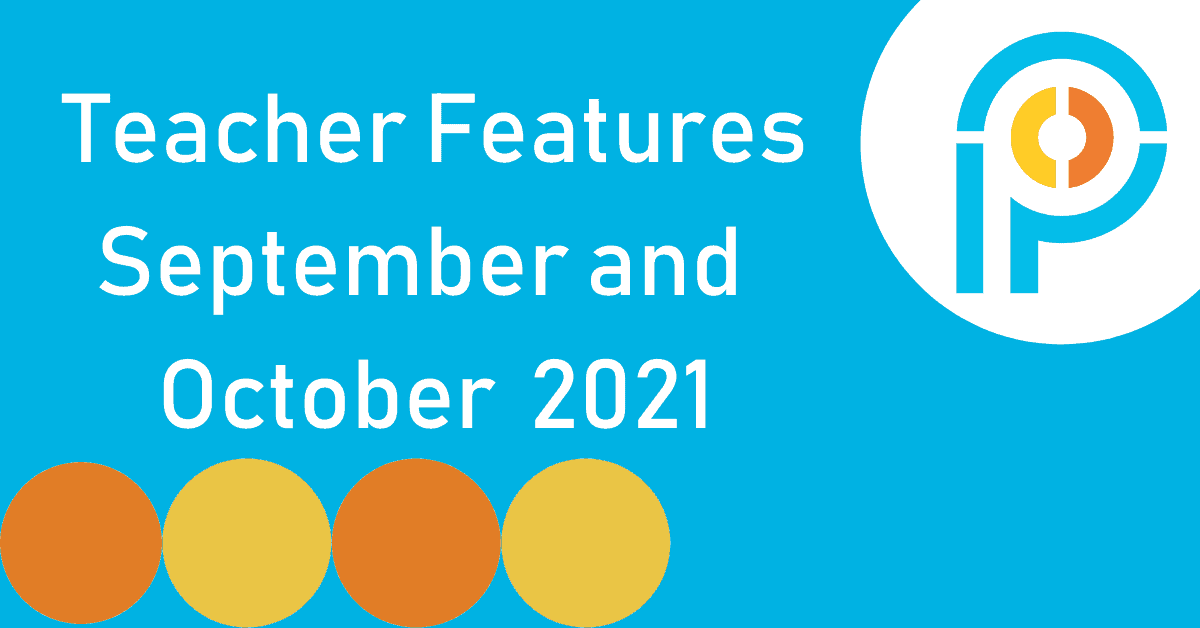 Teacher features for September and October 2021 at Proximity Learning.